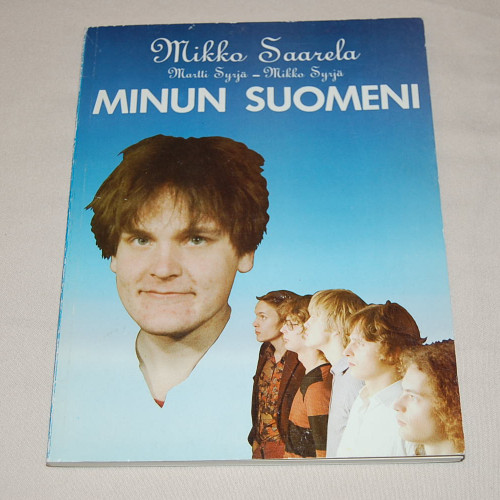 Mikko Saarela Minun Suomeni - Eppu Normaali -yhtyeen sanoituksia vuosilta 1975-1980